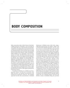 body composition  Body composition refers to the division of total body weight (mass) into components, most commonly fat mass and fat-free mass. The proportion of total body weight that is fat (referred to as percent bod