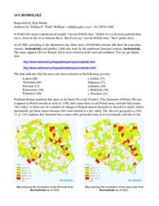 SUCHODOLSKI Requested by: Rita Mathis Analysis by: William F. “Fred” Hoffman <wfh@langline.com>, for UPGS 2008 In Polish this name is pronounced roughly “soo-ho-DOLE-skee.” Polish ch is a bit more guttural than o