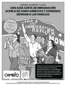 Aprenda, Comparta, y Luche  Una Guía Corta de Inmigración Acerca de Como Arrestos y Condenas Separan a las Familias