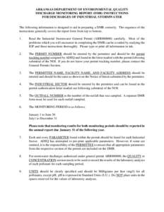 ARKANSAS DEPARTMENT OF ENVIRONMENTAL QUALITY DISCHARGE MONITORING REPORT (DMR) INSTRUCTIONS FOR DISCHARGES OF INDUSTRIAL STORMWATER The following information is designed to aid in preparing a DMR correctly. The sequence 