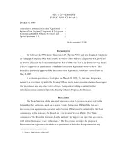 STATE OF VERMONT PUBLIC SERVICE BOARD Docket No[removed]Amendment to Interconnection Agreement between New England Telephone & Telegraph Company d/b/a Bell Atlantic-Vermont and