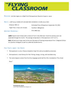    	
   MISSION:	
  Join	
  Barrington	
  on	
  a	
  flight	
  from	
  Petropavlovsk,	
  Russia	
  to	
  Sapporo,	
  Japan.	
  	
   	
  