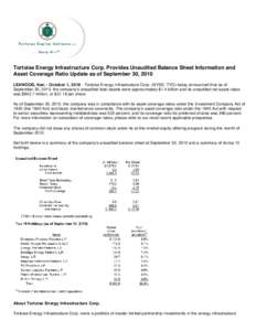 Tortoise Energy Infrastructure Corp. Provides Unaudited Balance Sheet Information and Asset Coverage Ratio Update as of September 30, 2010 LEAWOOD, Kan. - October 1, Tortoise Energy Infrastructure Corp. (NYSE: TYG