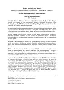 Spatial Data Serving People: Land Governance and the Environment – Building the Capacity Keynote address and Opening of the Conference Stig ENEMARK, Denmark FIG President Honorable Minister of Natural Resources and the