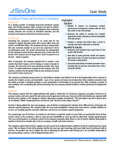 Case Study Leading Financial Services Company Overview As a leading provider of employer-sponsored retirement savings plans, this SevOne customer offers a range of services to millions of Americans and their companies an