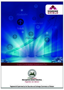 Single Contribution Investment Plan  Grow Your Investment - The Takaful Way Investment shield is a specially designed single contribution investment plan ensuring safety of your capital and stable returns with the addit