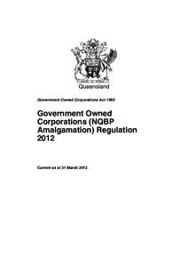 Queensland Government Owned Corporations Act 1993 Government Owned Corporations (NQBP Amalgamation) Regulation