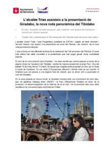 Nota de premsa 27 de febrer de 2014 L’alcalde Trias assisteix a la presentació de Giradabo, la nova roda panoràmica del Tibidabo »