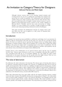 An Invitation to Category Theory for Designers Edmund Harriss and Rhett Gayle Abstract Although abstract systems such as the drawing, musical notation and weaving patterns are not new to architecture and design, the comp