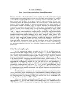 MANUFACTURING Ernst Worrell, Lawrence Berkeley national Laboratory Industrial production is the backbone for economic output in almost all countries. Over the past decades, manufacturing industrial production has been gr