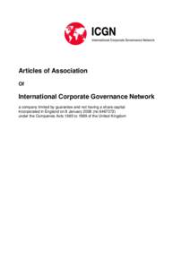 Articles of Association Of International Corporate Governance Network a company limited by guarantee and not having a share capital incorporated in England on 8 January[removed]no[removed])