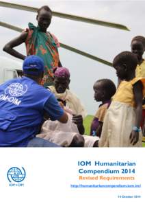 IOM Humanitarian Compendium 2014 Revised Requirements http://humanitariancompendium.iom.int/ 14 October 2014