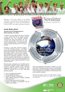 Rotary Clubs fostering Youth Driver Awareness Welcome to the latest edition of the RYDA Newsletter - we hope that you enjoy reading our quarterly update on events and developments with the RYDA road safety education prog
