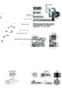 XVII Escola Brasileira de Probabilidade Mambucaba, Rio de Janeiro August 4th to 10th, 2013