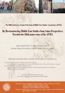 The 10th Conference of Asian Federation of Middle East Studies Associations (AFMA)  De/Re-constructing Middle East Studies from Asian Perspectives: Towards the 20th anniversary of the AFMA  Date: December 13 (SatS