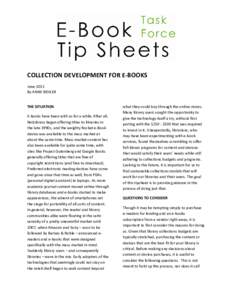 COLLECTION DEVELOPMENT FOR E-BOOKS June 2011 By ANNE BEHLER THE SITUATION E-books have been with us for a while. After all,