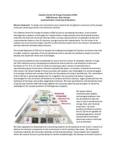 Catalysis Center for Energy Innovation (CCEI) EFRC Director: Dion Vlachos Lead Institution: University of Delaware Mission Statement: To design and characterize novel catalysts for the efficient conversion of the complex