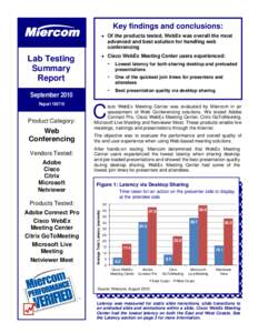 Key findings and conclusions:  Of the products tested, WebEx was overall the most advanced and best solution for handling web conferencing  Cisco WebEx Meeting Center users experienced: