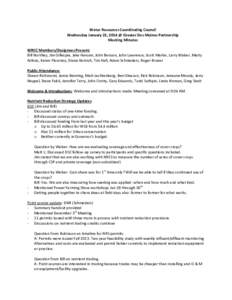 Water Resources Coordinating Council Wednesday January 22, 2014 @ Greater Des Moines Partnership Meeting Minutes WRCC Members/Designees Present: Bill Northey, Jim Gillespie, Jake Hansen, John Benson, John Lawrence, Scott