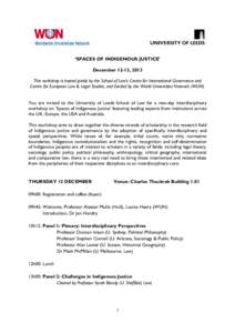 ‘SPACES OF INDIGENOUS JUSTICE’ December 12-13, 2013 This workshop is hosted jointly by the School of Law’s Centre for International Governance and Centre for European Law & Legal Studies, and funded by the World Un