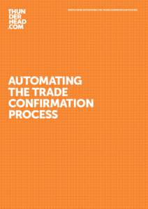 White Paper Automating the Trade Confirmation Process  automating the trade confirmation process