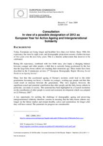 EUROPEAN COMMISSION Employment, Social Affairs and Equal Opportunities DG Social Protection and Integration Social and Demographic Analysis  Brussels, 1st June 2009