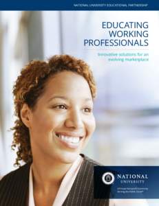 NATIONAL UNIVERSITY EDUCATIONAL PARTNERSHIP  EDUCATING WORKING PROFESSIONALS Innovative solutions for an
