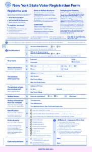 New York State Voter Registration Form Register to vote With this form, you register to vote in elections in New York State. You can also use this form to: change the name or address on your voter registration