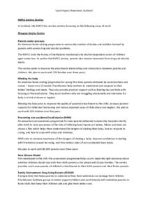 Local Impact Statement: Scotland NSPCC Service Centres In Scotland, the NSPCC has service centres focussing on the following areas of work: Glasgow Service Centre Parents under pressure An intensive home-visiting program