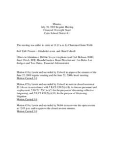 Minutes July 20, 2009 Regular Meeting Financial Oversight Panel Cairo School District #1  The meeting was called to order at 11:12 a.m. by Chairman Glenn Webb