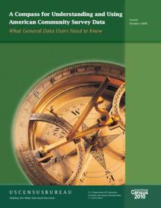 A Compass for Understanding and Using American Community Survey Data What General Data Users Need to Know USCENSUSBUREAU