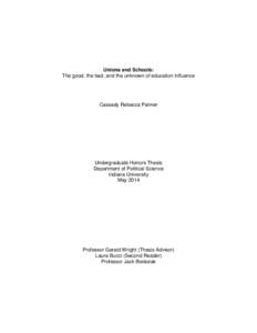 Unions and Schools: The good, the bad, and the unknown of education influence Cassady Rebecca Palmer  Undergraduate Honors Thesis