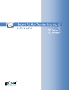 Secure Ad Hoc Transfer Module, v3  User Guide for EFT Server™