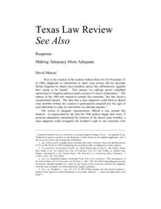 Texas Law Review See Also Response Making Adequacy More Adequate David Marcus* Prior to the creation of the modern Federal Rule of Civil Procedure 23