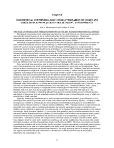 Chapter B GEOCHEMICAL AND MINERALOGIC CHARACTERIZATION OF SOLIDS AND THEIR EFFECTS ON WATERS IN METAL-MINING ENVIRONMENTS Jane M. Hammarstrom and Kathleen S. Smith THE ROLE OF MINERALOGY AND GEOCHEMISTRY OF SOLIDS IN GEO