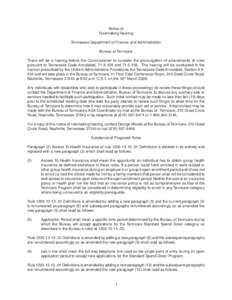 Notice of Rulemaking Hearing Tennessee Department of Finance and Administration Bureau of Tenncare There will be a hearing before the Commissioner to consider the promulgation of amendments of rules pursuant to Tennessee