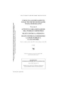 CORSO DI AGGIORNAMENTO SULLE TECNICHE DI INDAGINE “PAOLO BORSELLINO” VOLUME I – ATTIVITÀ E ORGANIZZAZIONE DEL PUBBLICO MINISTERO – REATI CONTRO LA PERSONA REATI CONTRO IL PATRIMONIO LA FEDE PUBBLICA E L’ECONOM