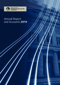 Annual Report and Accounts 2014 Prudential Regulation Authority Annual Report and Accounts for the year ended 28 February 2014
