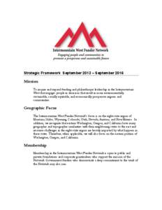 Strategic Framework September 2013 – September[removed]Mission To inspire and expand funding and philanthropic leadership in the Intermountain West that engages people in decisions that result in more environmentally sus