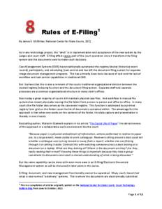Rules of E-Filing1 By James E. McMillan, National Center for State Courts, 2011 As in any technology project, the “devil” is in implementation and acceptance of the new system by the judges and court staff. E-filing 