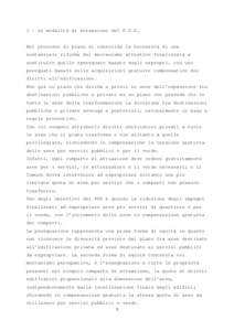 1 - Le modalità di attuazione del P.U.G.  Nel processo di piano si consolida la necessità di una sostanziale riforma del meccanismo attuativo finalizzata a sostituire quello sperequato basato sugli espropri, con uno pe