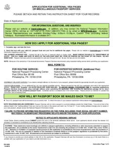 APPLICATION FOR ADDITIONAL VISA PAGES OR MISCELLANEOUS PASSPORT SERVICES PLEASE DETACH AND RETAIN THIS INSTRUCTION SHEET FOR YOUR RECORDS Date of Application:__________________________ FOR INFORMATION, QUESTIONS, AND INQ