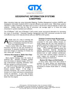 Intelligent Paper to CAD Solutions®  GEOGRAPHIC INFORMATION SYSTEMS & MAPPING Many industries today are using Automated Mapping, Facilities Management systems (AM/FM) and Geographic Information Systems (GIS) to improve 