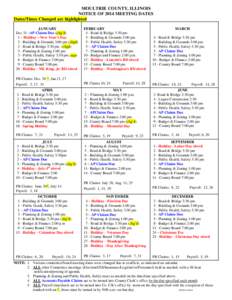 MOULTRIE COUNTY, ILLINOIS NOTICE OF 2014 MEETING DATES Dates/Times Changed are highlighted JANUARY Dec 31 –AP Claims Due (chg’d) 1 – Holiday – New Year’s Day