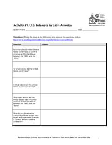 Activity #1: U.S. Interests in Latin America Student Name ___________________________________________________ Date ________________ Directions: Using the map at the following site, answer the questions below: http://www.