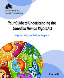 The Commission acknowledges the important contribution of the Native Women’s Association of Canada in the production of this guide. For more information about human rights, contact the following: National Office