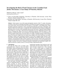Investigating the Role of Food Charters in the Canadian Food Justice Movement: A Case Study of Waterloo, Ontario Michelle E. Metzger1, Janice Aurini2  1 Centre for Knowledge Integration, University o