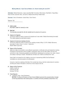 Meeting Minutes ­ Open Source Matters, Inc. Board meeting 26 June 2014      Attendees: Martijn Boomsma, Jorge Lopez­Bachiller Fernandez, Mike Carson, Rod Martin, Tessa Mero, 