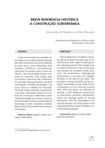 BREVE REFERÊNCIA HISTÓRICA À CONSTRUÇÃO SUBTERRÂNEA Alexandra M. Ferreira da Costa Delgado1 Departamento de Engenharia e Ciências do Mar Universidade de Cabo Verde