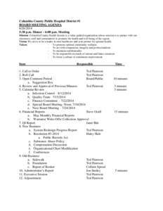 Columbia County Public Hospital District #1 BOARD MEETING AGENDA[removed]:30 p.m. Dinner - 6:00 p.m. Meeting Mission: Columbia County Health System is a value-guided organization whose mission is to partner with our c